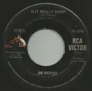 7inch Vinyl Single - Jim Reeves - Is It Really Over