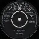 7inch Vinyl Single - Jim Reeves - Is It Really Over