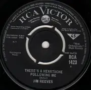 7inch Vinyl Single - Jim Reeves - There's A Heartache Following Me
