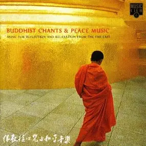 Jin Long Uen - Buddhist Chants & Peace Music: Music For Reflection And Relaxation From The Far East