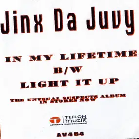 Jinx Da Juvy - In My Lifetime / Light It Up