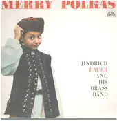 Jindřich Bauer Brass Band - Merry Polkas