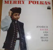 Jindřich Bauer Brass Band - Merry Polkas