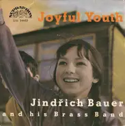Jindřich Bauer Brass Band - Joyful Youth