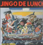 Jingo de Lunch - Axe to Grind