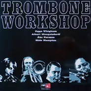 Jiggs Whigham , Albert Mangelsdorff , Åke Persson , Slide Hampton - Trombone Workshop