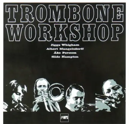 Jiggs Whigham , Albert Mangelsdorff , Åke Persson , Slide Hampton - Trombone Workshop