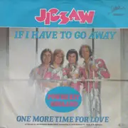 7inch Vinyl Single - Jigsaw - If I Have To Go Away