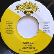 Jigsy King - Bout Yah