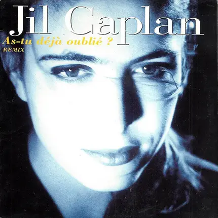 Jil Caplan - As-tu Déjà Oublié?