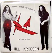 Jill Kroesen - I Really Want To Bomb You