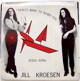 Jill Kroesen - I Really Want To Bomb You