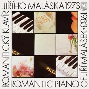 Jiri Malasek - Romantický Klavír Jiřího Maláska 1973-1983 (Romantic Piano Of Jiří Malásek 1973-1983)