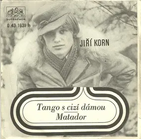 Jiří Korn - Tango S Cizí Dámou / Matador