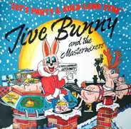 Jive Bunny And The Mastermixers - Let's Party