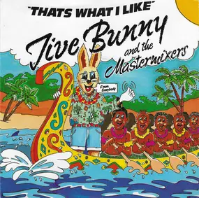 Jive Bunny & the Mastermixers - thats what i like