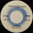 7inch Vinyl Single - JJ White - Have A Little Faith