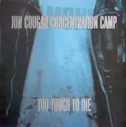 Jon Cougar Concentration Camp - Too Tough to Die