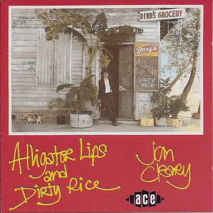 Jon Cleary - Alligator Lips & Dirty Rice