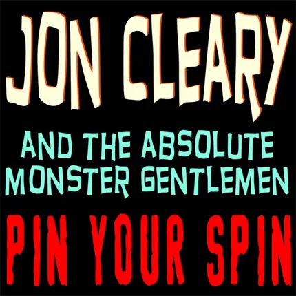 Jon Cleary And The Absolute Monster Gentlemen - Pin Your Spin