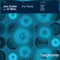 Jon Cutler feat E-Man - It's Yours RMX