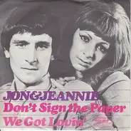 Jon And Jeannie - Don't Sign The Papers / We Got Lovin'