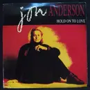 7inch Vinyl Single - Jon Anderson - Hold On To Love