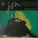 12inch Vinyl Single - Jon Anderson - Hold On To Love