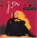 7inch Vinyl Single - Jon Anderson - Hold On To Love