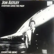 Jon Astley - Everyone Loves The Pilot (Except the Crew)