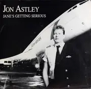 7inch Vinyl Single - Jon Astley - Jane's Getting Serious