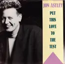 7inch Vinyl Single - Jon Astley - Put This Love To The Test