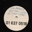 12inch Vinyl Single - Jon Astley - Put This Love To The Test - Test Pressing