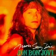 12inch Vinyl Single - Jon Bon Jovi - Never Say Die