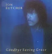 Jon Butcher - Goodbye Saving Grace