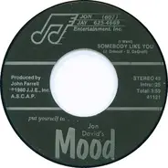 Jon David's Mood - Somebody Like You, (I Want) / New Girl, (She's A)