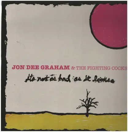 Jon Dee Graham - It's Not Aa Bad As It Looks