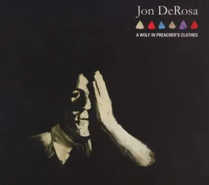 Jon DeRosa - A Wolf In Preacher's Clothes