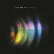 jon hopkins - Opalescent