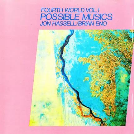 Jon Hassell / Brian Eno - Fourth World Vol. 1 Possible Musics