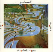 Jon Hassell - Aka Darbari Java  [Magic Realism]