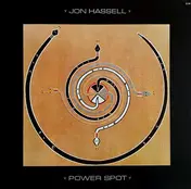 Jon Hassell - Power Spot