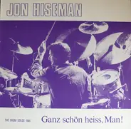 Jon Hiseman - Ganz Schön Heiss, Man! The Drum Solos 1985