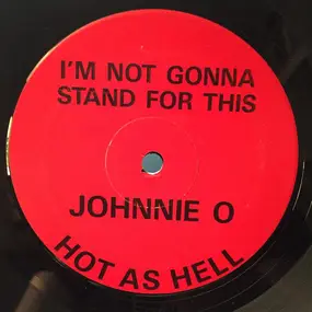 Jon Otis - I'm Not Gonna Stand For This (No More) / Hot As Hell