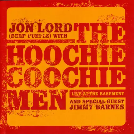 Jon Lord With The Hoochie Coochie Men And Special Guest Jimmy Barnes - Live at the Basement