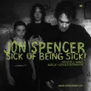 LP & MP3 - Jon Spencer - Sick Of Being Sick! - Ltd. Ed. Clear Vinyl, Download