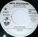 7inch Vinyl Single - Jon Stevens - Lover My Love