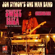 7inch Vinyl Single - Jon Symon - Sweet Eliza (Give Up Your Rubber Man)