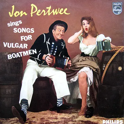Jon Pertwee - Sings Songs For Vulgar Boatmen