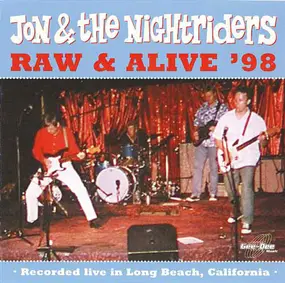 Jon & The Nightriders - Raw & Alive '98